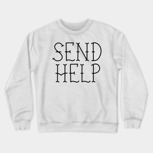 SEND HELP PLZ pretty pink fancy script Crewneck Sweatshirt